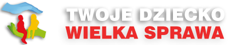 Twoje Dziecko. Wielka Sprawa